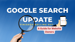 Google Rolls Out New Search Update: What Website Owners Should Know